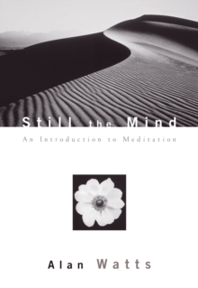 Image for Still the mind: an introduction to meditation