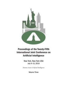 Image for Proceedings of the Twenty-Fifth International Joint Conference on Artificial Intelligence - Volume Three