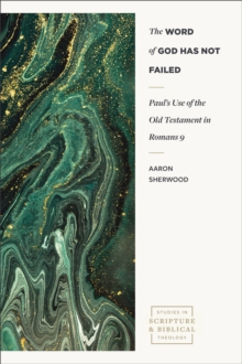 Paul's Use of the Old Testament in Romans 9