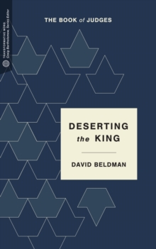 Image for Deserting the King: The Book of Judges