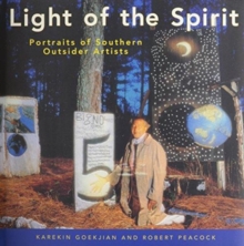 Image for Light of the Spirit : Portraits of Southern Outsider Artists