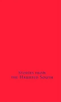 Stories from the Haunted South