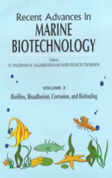 Image for Recent advances in marine biotechnology  : biofilms, bioadhesion, corrosion, and biofouling