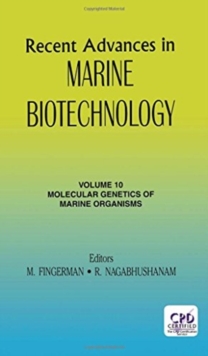 Image for Recent Advances in Marine Biotechnology, Vol. 10 : Molecular Genetics of Marine Organisms