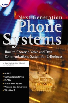 Image for Next generation phone system  : how to choose and implement systems