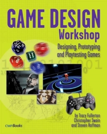 Image for Game design workshop  : designing, prototyping, and playtesting games
