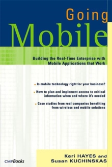 Image for Going mobile  : building the real-time enterprise with mobile applications that work