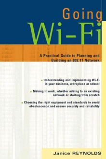 Image for Going Wi-Fi  : a practical guide to planning and building an 802.11 network