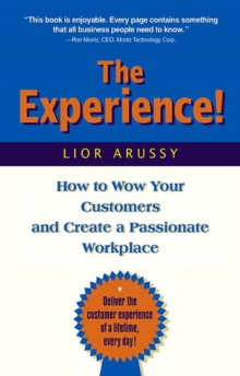 Image for The Experience : How to Wow Your Customers and Create a Passionate Workplace