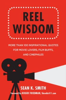 Image for Reel Wisdom: The Complete Quote Collection for Movie Lovers, Film Buffs and Cinephiles