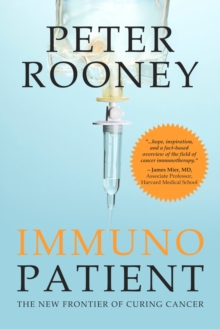 Image for Immunopatient: a cancer patient's quest for healing on medicine's new frontier