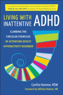 Living With Inattentive Adhd: Climbing the Circular Staircase of Attention Deficit Hyperactivity Disorder