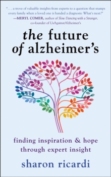 The Future Of Alzheimer’s: Finding Expert Insight Through Inspiration & Hope