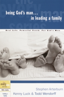 Image for Being God's Man in Leading a Family : Real Men, Real Life, Powerful Truth