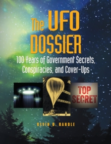 Image for The UFO dossier  : 100 years for government secrets, conspiracies and cover-ups