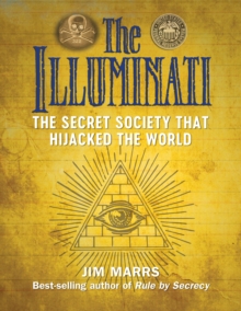 Image for The Illuminati: the secret society that hijacked the world