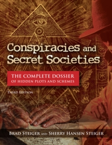 Conspiracies and Secret Societies: The Complete Dossier