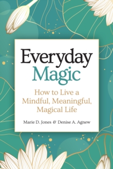 Image for Everyday Magic: How to Live a Mindful, Meaningful, Magical Life