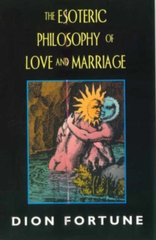 Esoteric Philosophy of Love and Marriage