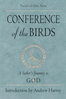 Image for Conference of the Birds : A Seeker's Journey to God