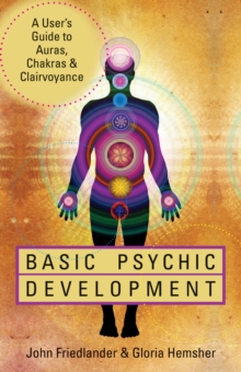 Basic Psychic Development: A User’s Guide to Auras, Chakras & Clairvoyance