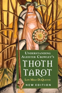 Understanding Aleister Crowley’s Thoth Tarot