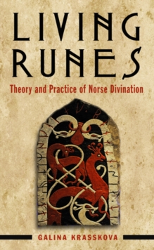 Living Runes: Theory and Practice of Norse Divination