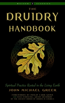 Image for The Druidry Handbook : Spiritual Practice Rooted in the Living Earth Weiser Classics