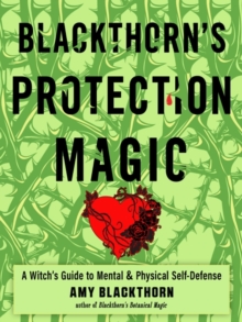Image for Blackthorn'S Protection Magic : A Witch's Guide to Mental and Physical Self-Defense