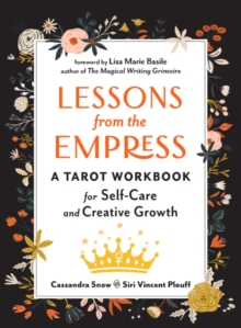 Lessons from the Empress: A Tarot Workbook for Self-Care and Creative Growth