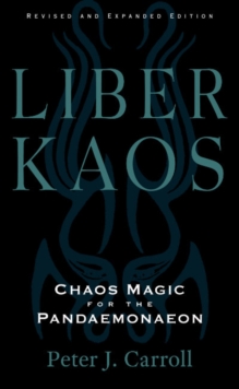 Liber Kaos: Chaos Magic for the Pandaemonaeon