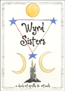 Image for Wyrd Sisters : A Deck of Spells and Rituals