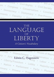 Image for The Language of Liberty : A Citizen's Vocabulary