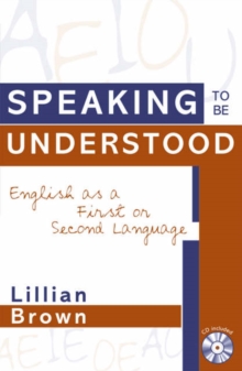 Image for Speaking to be understood  : English as a first or second language