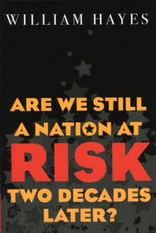 Are We Still a Nation at Risk Two Decades Later?