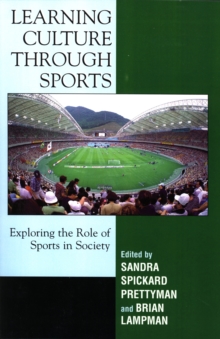 Image for Learning Culture through Sports : Exploring the Role of Sports in Society