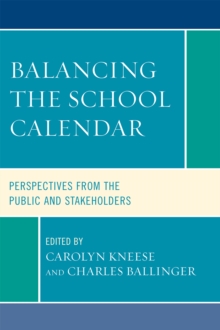 Image for Balancing the School Calendar : Perspectives from the Public and Stakeholders