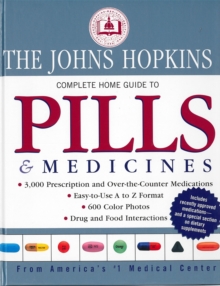 Johns Hopkins Complete Home Guide To Pills & Medicines