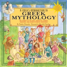 Image for A child's introduction to Greek mythology  : the stories of the gods, goddesses, heroes, monsters, and other mythical creatures