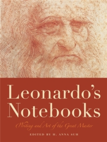 Leonardo’s Notebooks: Writing and Art of the Great Master