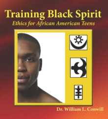 Image for Training Black spirit: ethics for African American teens