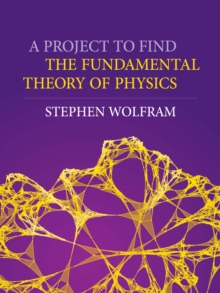 Image for A Project To Find The Fundamental Theory Of Physics