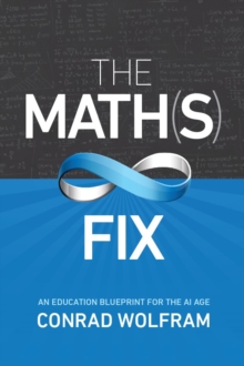 Math(s) Fix, The: An Education Blueprint of the AI Age