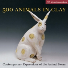 Image for 500 animals in clay  : contemporary expressions of the animal form