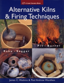 Image for Alternative kilns & firing techniques  : raku, saggar, pit, barrel