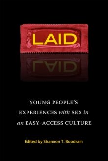 Image for Laid : Young People's Experiences with Sex in an Easy-Access Culture
