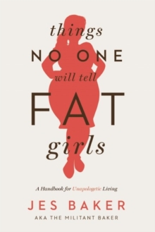 Things No One Will Tell Fat Girls
