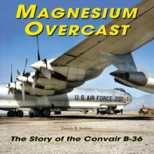 Image for Magnesium Overcast : The Story of the Convair B-36