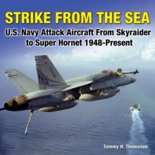 Image for Strike from the Sea : U.S. Navy Attack Aircraft from Skyraider to Super Hornet, 1948-present