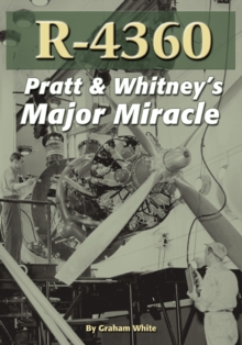 Image for R-4360 : Pratt & Whitney's Major Miracle